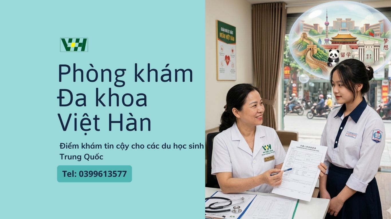 Khám sức khỏe du học Trung Quốc giá bao nhiêu? Cập nhật bảng giá tại Phòng Khám Việt Hàn